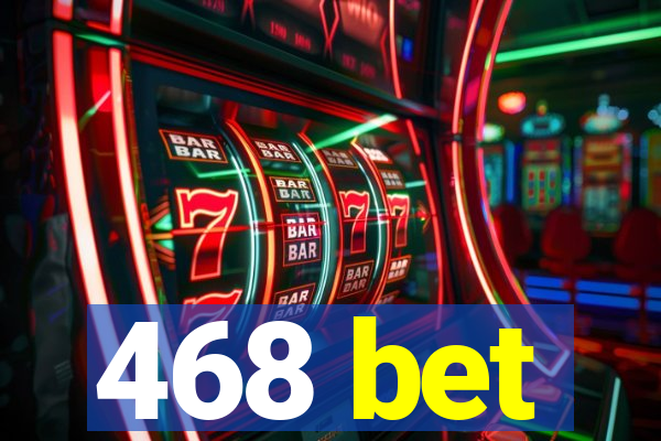 468 bet